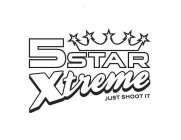 5 STAR XTREME JUST SHOOT IT