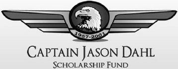 CAPTAIN JASON DAHL SCHOLARSHIP FUND 1957-2001
