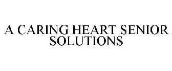 A CARING HEART SENIOR SOLUTIONS
