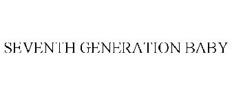 SEVENTH GENERATION BABY