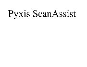 PYXIS SCANASSIST
