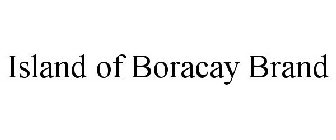 ISLAND OF BORACAY BRAND