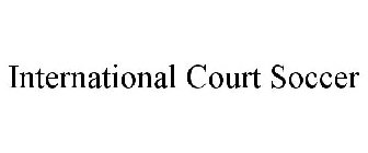 INTERNATIONAL COURT SOCCER