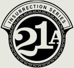 21A INSURRECTION SERIES