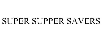 SUPER SUPPER SAVERS