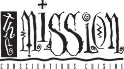 THE MISSION CONSCIENTIOUS CUISINE