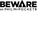 BEWARE OF PHIL MYPOCKET$