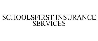 SCHOOLSFIRST INSURANCE SERVICES