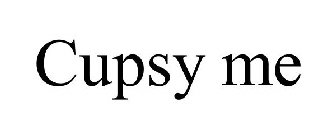 CUPSY ME