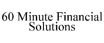 60 MINUTE FINANCIAL SOLUTIONS