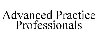 ADVANCED PRACTICE PROFESSIONALS