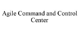AGILE COMMAND AND CONTROL CENTER