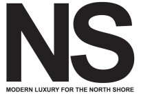 NS MODERN LUXURY FOR THE NORTH SHORE