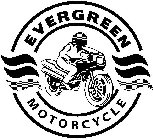 EVERGREEN MOTORCYCLE