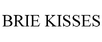 BRIE KISSES