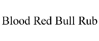 BLOOD RED BULL RUB