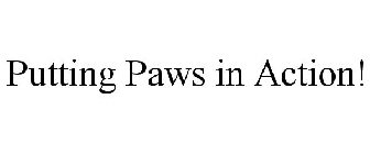PUTTING PAWS IN ACTION!