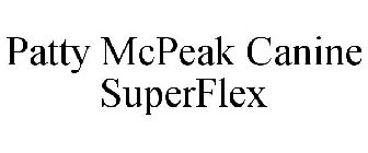 PATTY MCPEAK CANINE SUPERFLEX