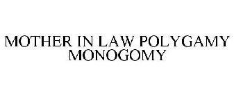 MOTHER IN LAW POLYGAMY MONOGOMY