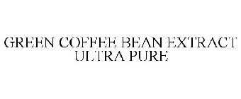 GREEN COFFEE BEAN EXTRACT ULTRA PURE