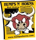 HUMPS N' HORNS BULL RIDING MAGAZINE WWW.HUMPSNHORNS.COM