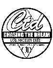 CTD CHASING THE DREAM LOS ANGELES BRED .IT'S NOT A PHASE IT'S A MOVEMENT. CTD