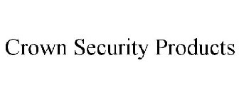CROWN SECURITY PRODUCTS