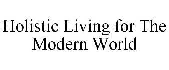 HOLISTIC LIVING FOR THE MODERN WORLD