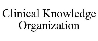 CLINICAL KNOWLEDGE ORGANIZATION