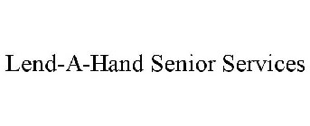 LEND-A-HAND SENIOR SERVICES