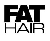 FAT HAIR