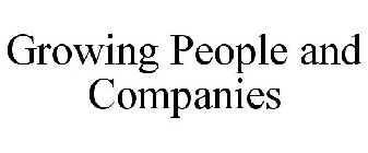 GROWING PEOPLE AND COMPANIES