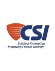 CSI BUILDING KNOWLEDGE IMPROVING PROJECT DELIVERY DELIVERY
