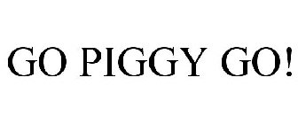 GO PIGGY GO!