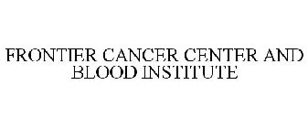 FRONTIER CANCER CENTER AND BLOOD INSTITUTE