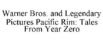 WARNER BROS. AND LEGENDARY PICTURES PACIFIC RIM: TALES FROM YEAR ZERO