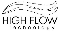 HIGH FLOW TECHNOLOGY