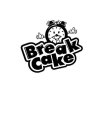 BREAK CAKE
