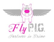 FLY P.I.G. PARTNERS IN GRIME