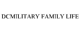 DCMILITARY FAMILY LIFE