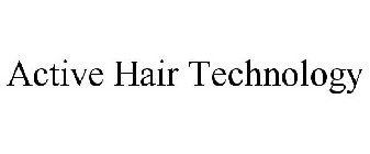 ACTIVE HAIR TECHNOLOGY