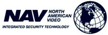 NAV NORTH AMERICAN VIDEO INTEGRATED SECURITY TECHNOLOGY