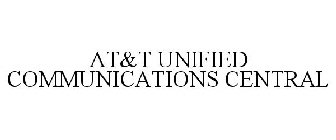 AT&T UNIFIED COMMUNICATIONS CENTRAL