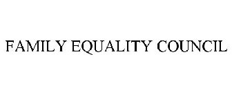 FAMILY EQUALITY COUNCIL