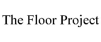 THE FLOOR PROJECT