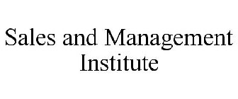 THE SALES AND MANAGEMENT INSTITUTE