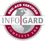 ONC-ACB CERTIFIED INFOGARD COMPLETE EHR