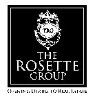 THE ROSETTE GROUP OPENING DOORS TO REAL ESTATE TRG