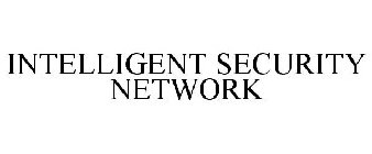 INTELLIGENT SECURITY NETWORK