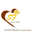 SISTAHFRIENDS, INCORPORATED SF CARING FOR YOU